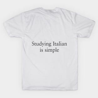 Studying Italian is simple T-Shirt